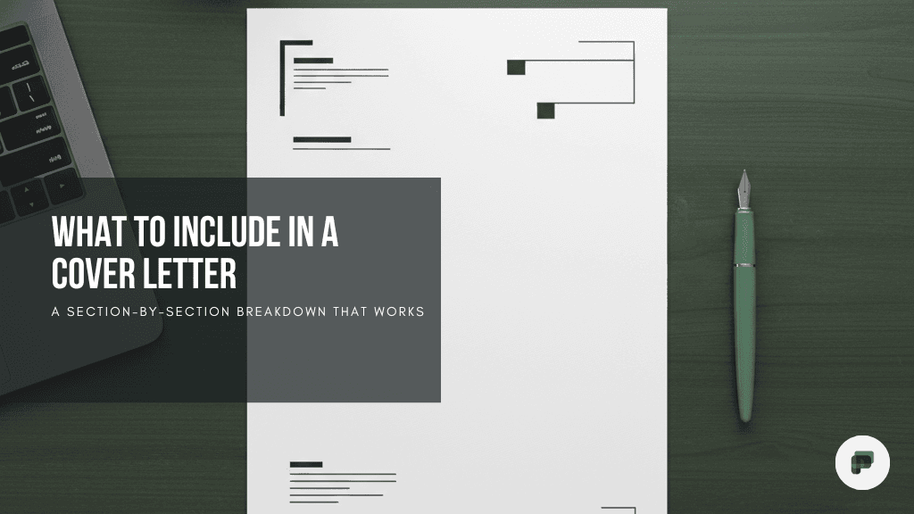 What to Include in a Cover Letter: Section-by-Section Breakdown